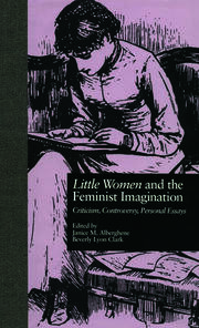 LITTLE WOMEN and THE FEMINIST IMAGINATION: Criticism, Controversy, Personal Essays book cover