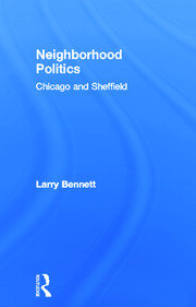 Neighborhood Politics: Chicago and Sheffield book cover