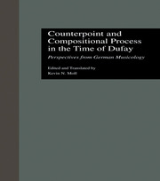 Counterpoint and Compositional Process in the Time of Dufay: Perspectives from German Musicology book cover