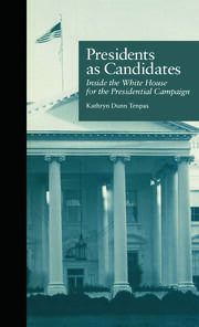 Presidents as Candidates: Inside the White House for the Presidential Campaign book cover
