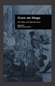 Gore On Stage: The Plays of Catherine Gore book cover