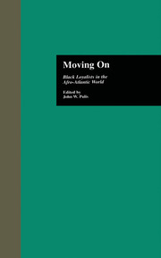 Moving On: Black Loyalists in the Afro-Atlantic World book cover