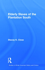Elderly Slaves of the Plantation South book cover