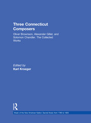 Three Connecticut Composers: Oliver Brownson, Alexander Gillet, and Solomon Chandler: The Collected Works book cover