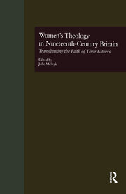 Women's Theology in Nineteenth-Century Britain: Transfiguring the Faith of Their Fathers book cover