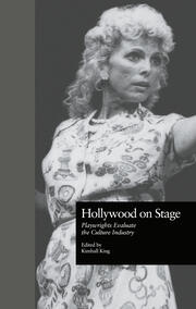 Hollywood on Stage: Playwrights Evaluate the Culture Industry book cover