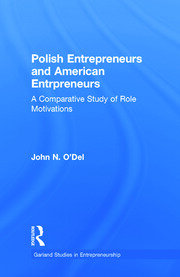 Polish Entrepreneurs and American Entrepreneurs: A Comparative Study of Role Motivations book cover