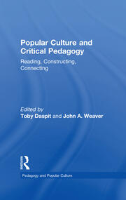 Popular Culture and Critical Pedagogy: Reading, Constructing, Connecting book cover
