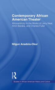 Contemporary African American Theater: Afrocentricity in the Works of Larry Neal, Amiri Baraka, and Charles Fuller book cover