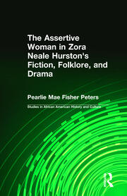 The Assertive Woman in Zora Neale Hurston's Fiction, Folklore, and Drama book cover