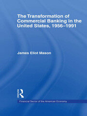 The Transformation of Commercial Banking in the United States, 1956-1991 book cover