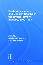 Trade Associations and Uniform Costing in the British Printing Industry, 1900-1963 book cover
