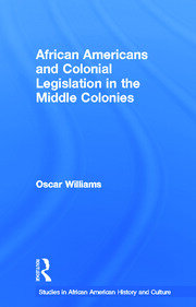 African Americans and Colonial Legislation in the Middle Colonies book cover