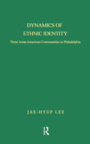 Dynamics of Ethnic Identity: Three Asian American Communities in Philadelphia book cover