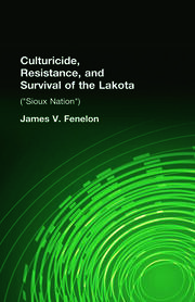 Culturicide, Resistance, and Survival of the Lakota: (Sioux Nation) book cover