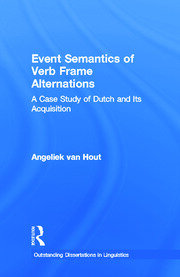 Event Semantics of Verb Frame Alternations: A Case Study of Dutch and Its Acquisition book cover