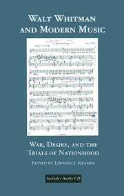 Walt Whitman and Modern Music: War, Desire, and the Trials of Nationhood book cover