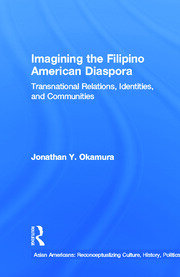 Imagining the Filipino American Diaspora: Transnational Relations, Identities, and Communities book cover