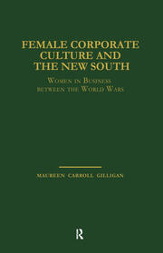 Female Corporate Culture and the New South: Women in Business Between the World Wars book cover