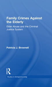 Family Crimes Against the Elderly: Elder Abuse and the Criminal Justice System book cover