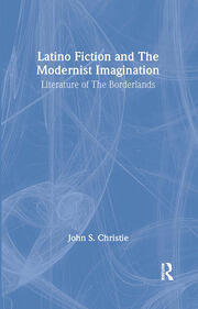Latino Fiction and the Modernist Imagination: Literature of the Borderlands book cover