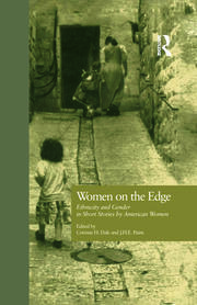 Women on the Edge: Ethnicity and Gender in Short Stories by American Women book cover