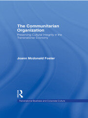 The Communitarian Organization: Preserving Cultural Integrity in the Transnational Economy book cover