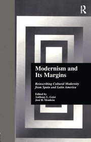 Modernism and Its Margins: Reinscribing Cultural Modernity from Spain and Latin America book cover