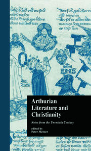 Arthurian Literature and Christianity: Notes from the Twentieth Century book cover