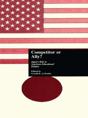 Competitor or Ally?: Japan's Role in American Educational Debates book cover