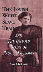 The Jewish White Slave Trade and the Untold Story of Raquel Liberman book cover