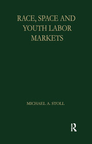 Race, Space and Youth Labor Markets book cover