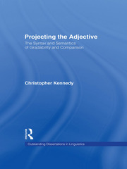 Projecting the Adjective: The Syntax and Semantics of Gradability and Comparison book cover