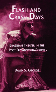 Flash and Crash Days: Brazilian Theater in the Post-Dictatorship Period book cover