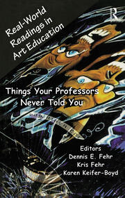 Real-World Readings in Art Education: Things Your Professor Never Told You book cover