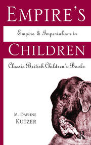 Empire's Children: Empire and Imperialism in Classic British Children's Books book cover