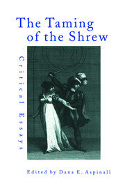 The Taming of the Shrew: Critical Essays book cover