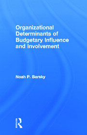 Organizational Determinants of Budgetary Influence and Involvement book cover
