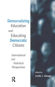 Democratizing Education and Educating Democratic Citizens: International and Historical Perspectives book cover