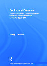 Capital and Coercion: The Economic and Military Processes that Have Shaped the World Economy, 1800-1990 book cover