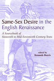 Same-Sex Desire in the English Renaissance: A Sourcebook of Texts, 1470-1650 book cover