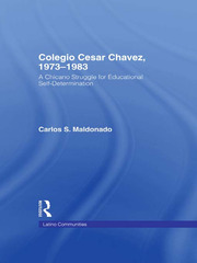 Colegio Cesar Chavez, 1973-1983: A Chicano Struggle for Educational Self-Determination book cover
