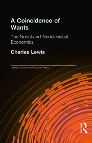 A Coincidence of Wants: The Novel and Neoclassical Economics book cover