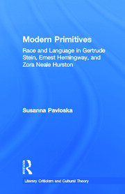 Modern Primitives: Race and Language in Gertrude Stein, Ernest Hemingway, and Zora Neale Hurston book cover