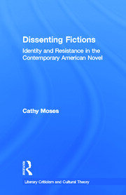 Dissenting Fictions: Identity and Resistance in the Contemporary American Novel book cover