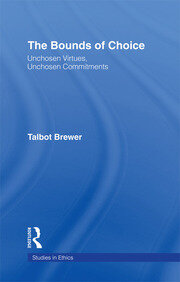 The Bounds of Choice: Unchosen Virtues, Unchosen Commitments book cover