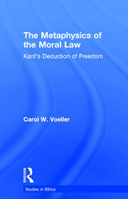 The Metaphysics of the Moral Law: Kant's Deduction of Freedom book cover
