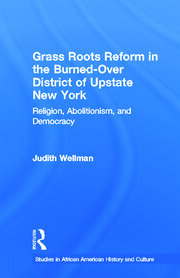 Grassroots Reform in the Burned-over District of Upstate New York: Religion, Abolitionism, and Democracy book cover