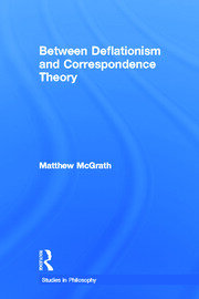 Between Deflationism and Correspondence Theory book cover