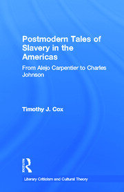 Postmodern Tales of Slavery in the Americas: From Alejo Carpentier to Charles Johnson book cover